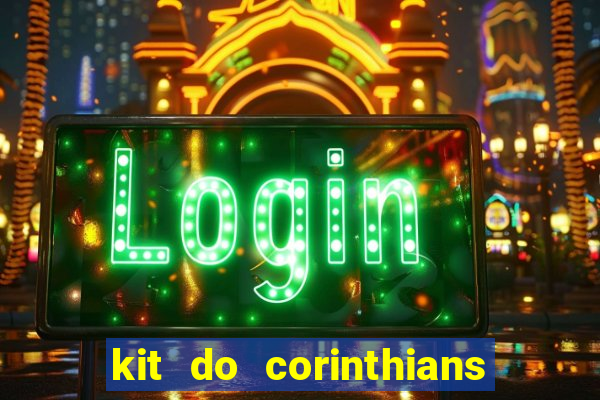 kit do corinthians dls 2019